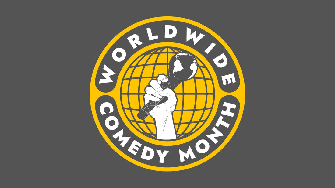 Worldwide Comedy Month.