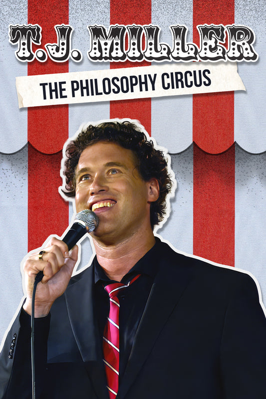 T.J. Miller - The Philosophy Circus
