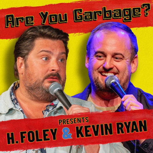 H. Foley & Kevin Ryan - Are You Garbage? Presents: H. Foley & Kevin Ryan - Digital Audio Album