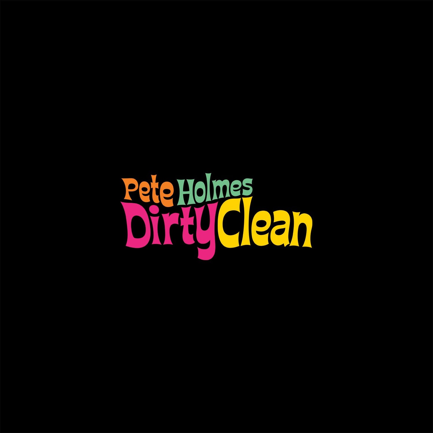 Pete Holmes - Dirty Clean LP