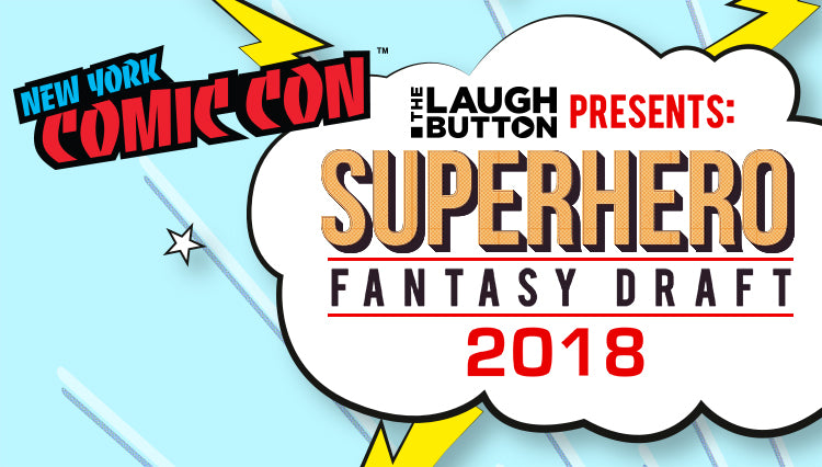 The Laugh Button Presents: The Superhero Fantasy Draft 2018 at New York Comic Con