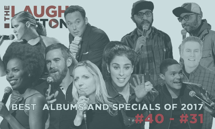 2017 in review: The 50 best comedy albums and specials #40 to #31