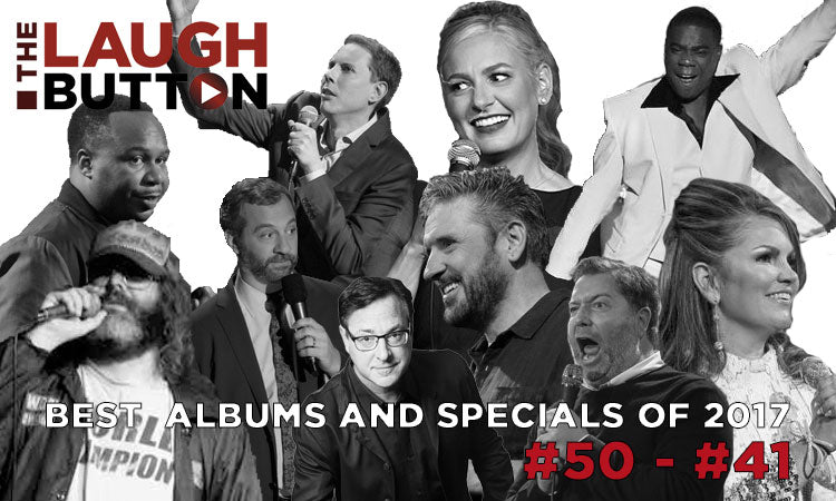 2017 in review: The 50 best comedy albums and specials #50 to #41