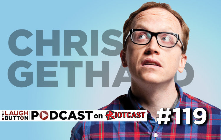 The Laugh Button Podcast #119: Chris Gethard talks about Career Suicide