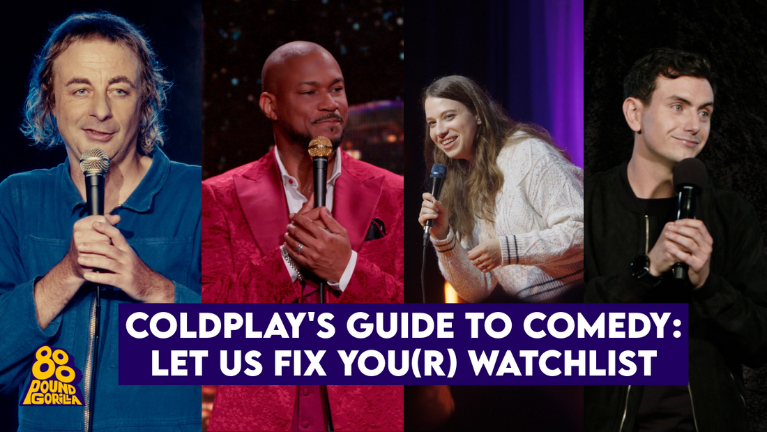Coldplay's Guide to Comedy: Let Us Fix You(r) Watchlist