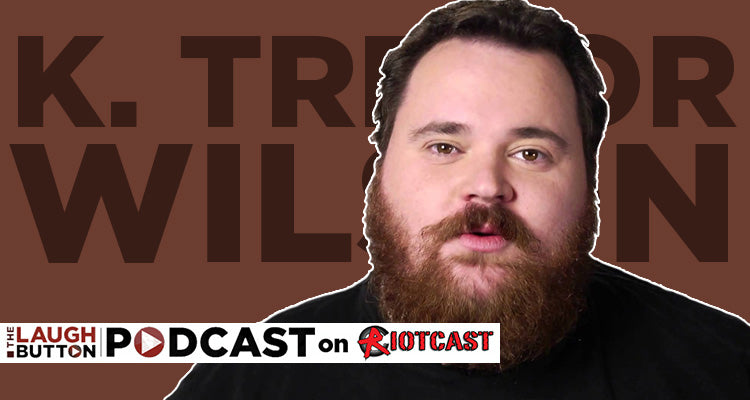 The Laugh Button Podcast #82: Montreal time with K. Trevor Wilson