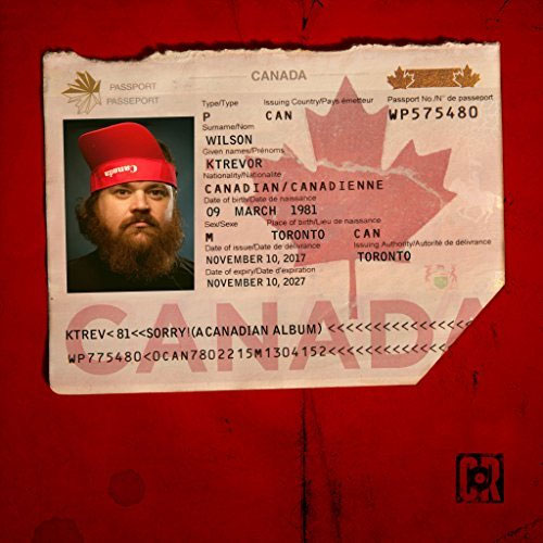 Cool thing to buy this week: K Trevor Wilson "Sorry! (A Canadian Album)"