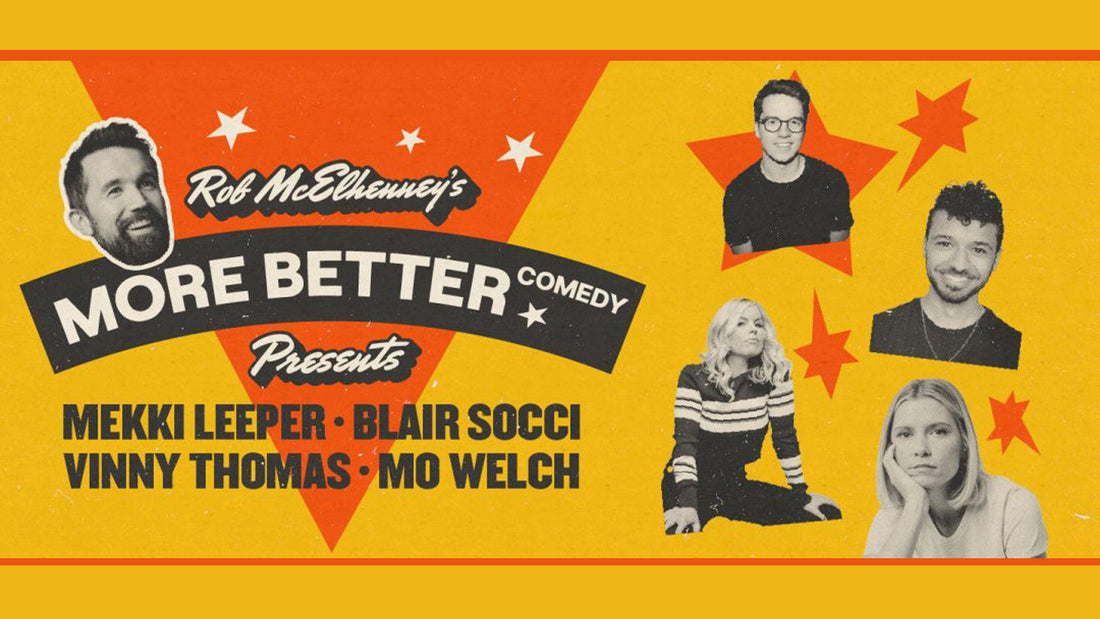 Rob McElhenney's Move Better Comedy Showcase.