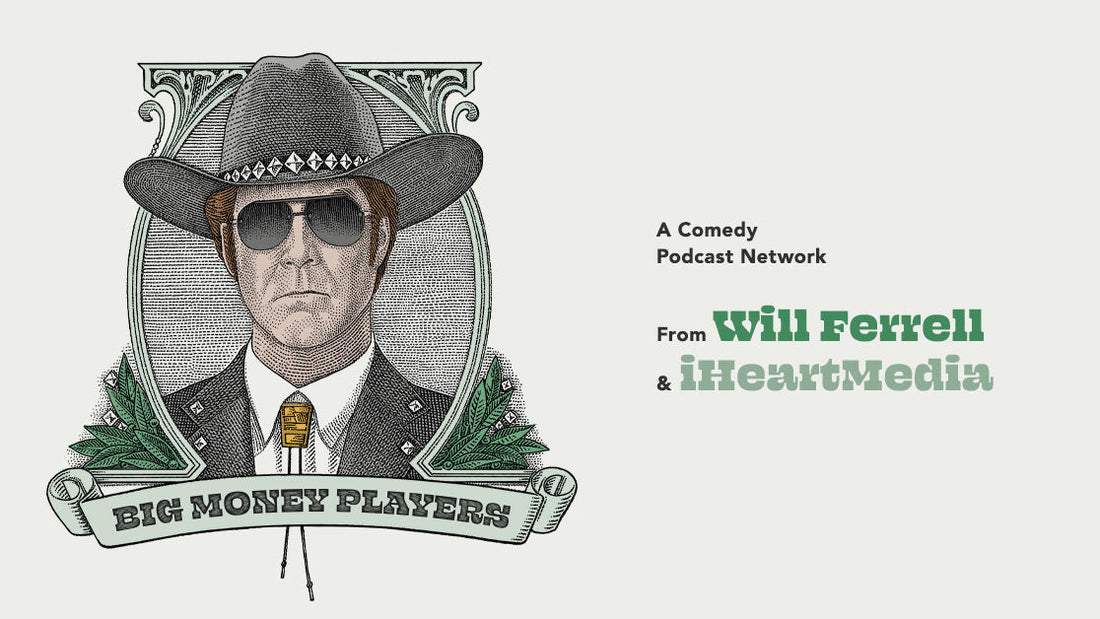 Will Ferrell's Big Money Players Podcast Network.