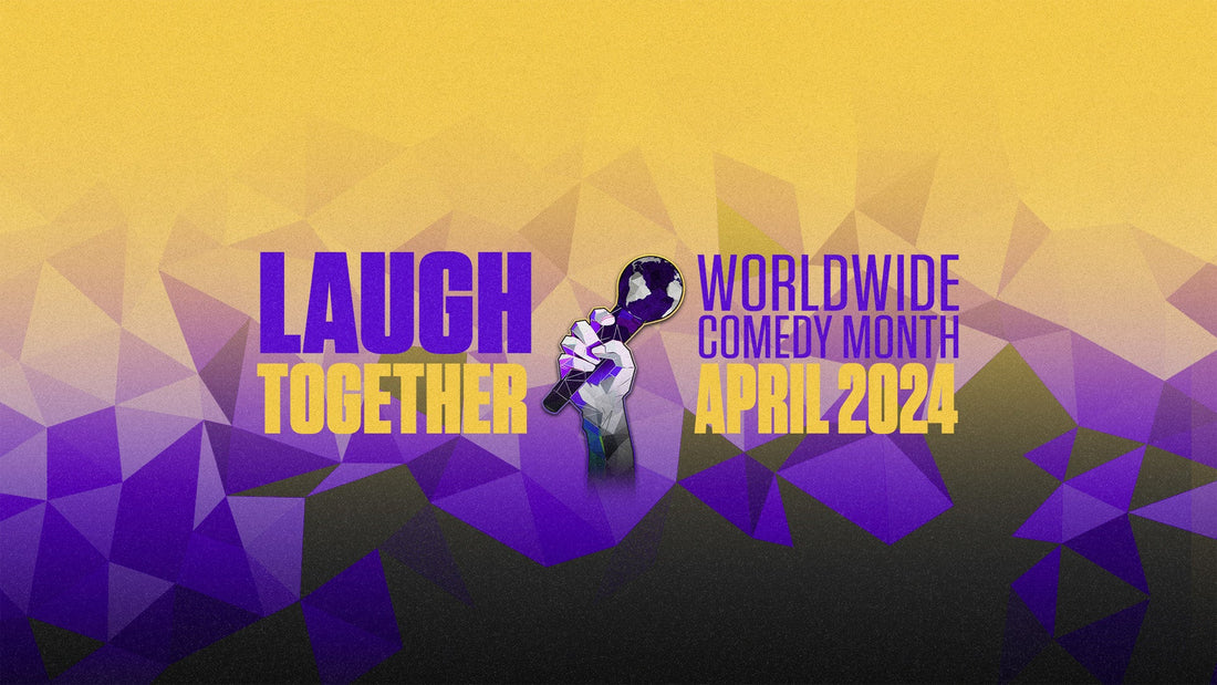 Worldwide Comedy Month.
