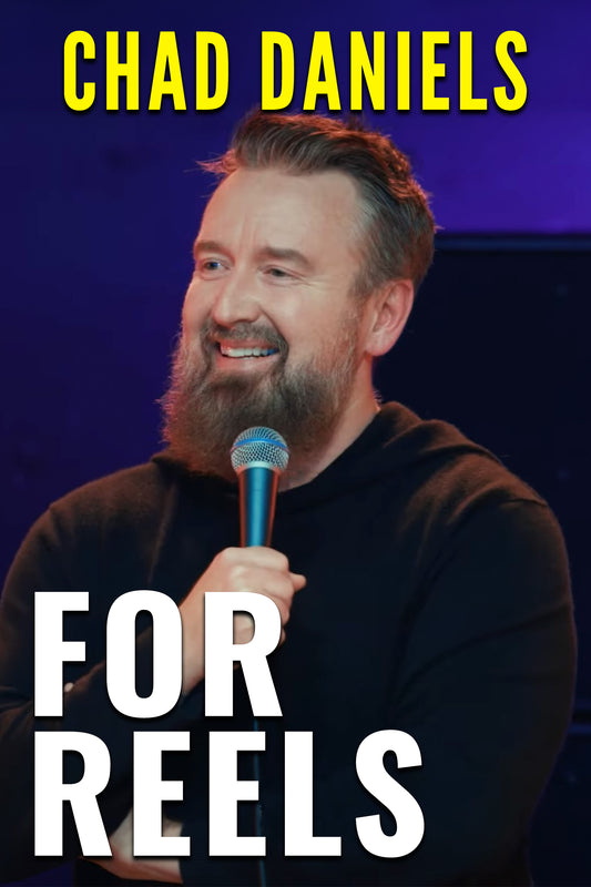 Chad Daniels - For Reels