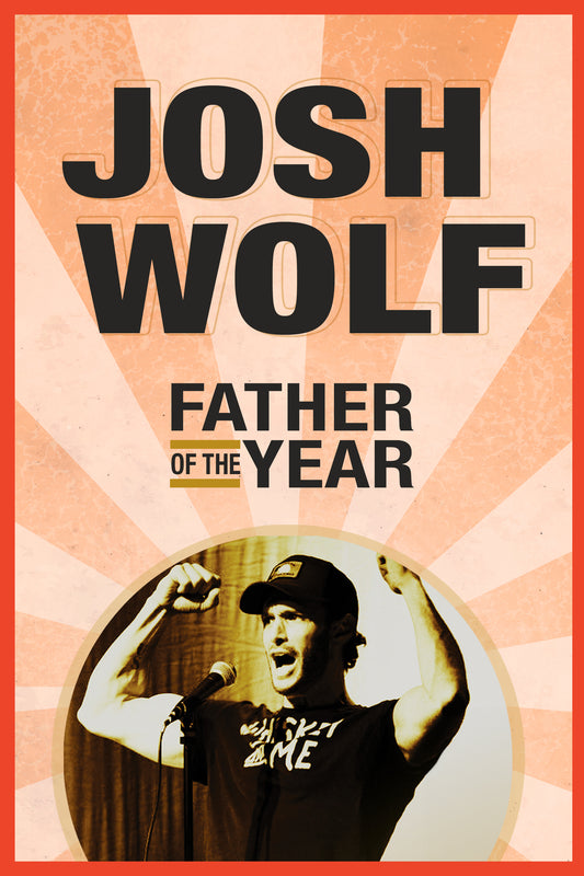 Josh Wolf - Father of the Year