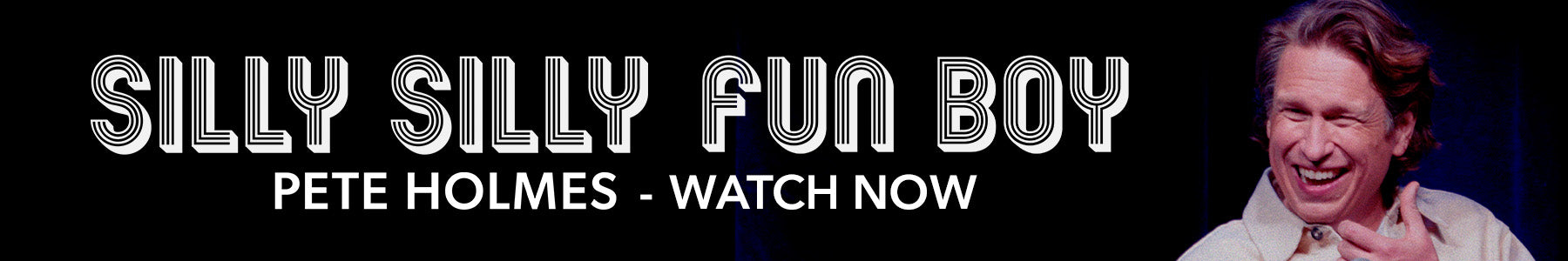 Pete Holmes - Silly Silly Fun Boy