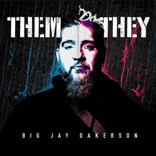 Big Jay Oakerson - Them/They - Digital Audio Album