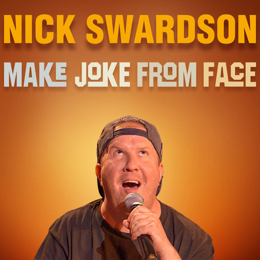 Nick Swardson - Make Joke From Face - Digital Audio Album