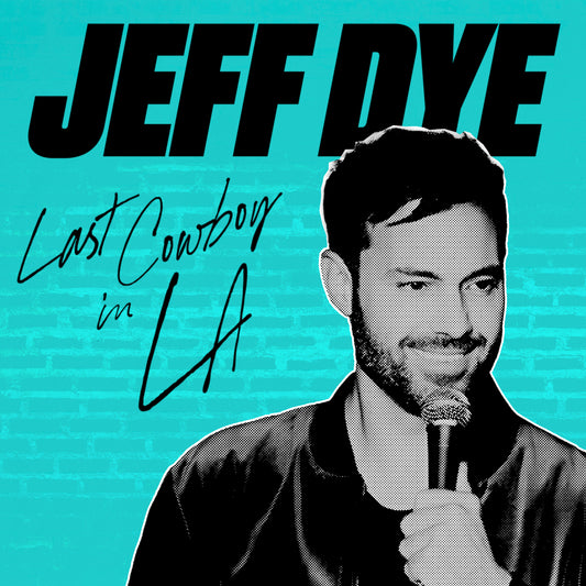 Jeff Dye - The Last Cowboy in LA - Digital Audio Album