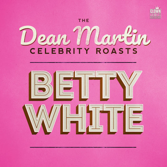 Dean Martin - The Dean Martin Celebrity Roasts: Betty White - Digital Audio Album