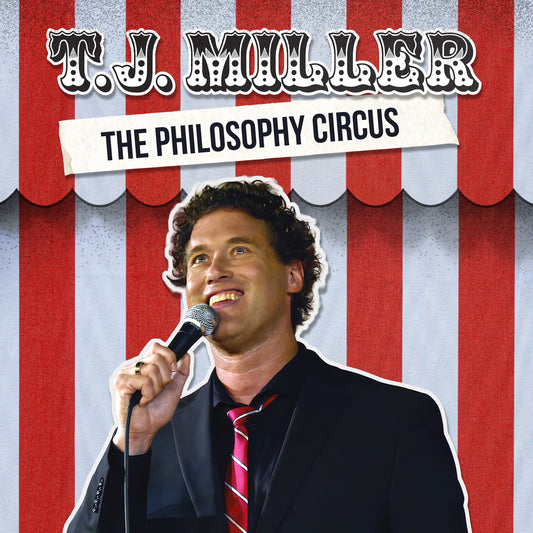 T.J. Miller - The Philosophy Circus - Digital Audio Album
