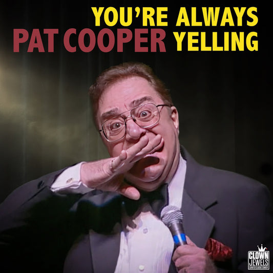 Pat Cooper - You're Always Yelling - Digital Audio Album
