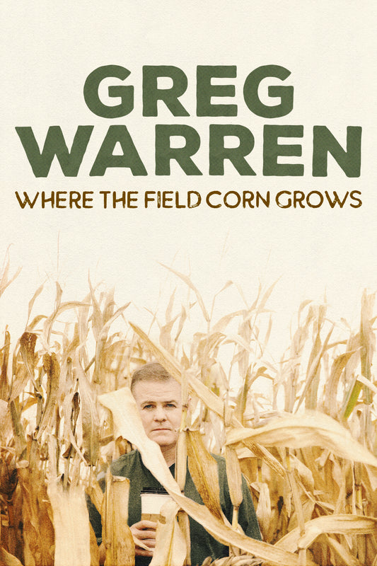 Greg Warren - Where the Field Corn Grows