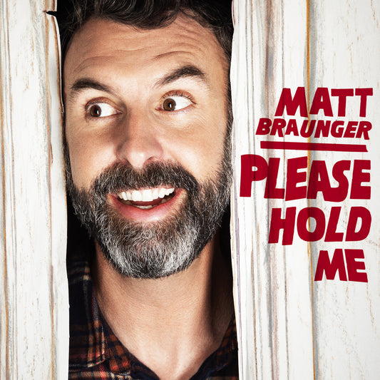 Matt Braunger - Please Hold Me - Digital Audio Album