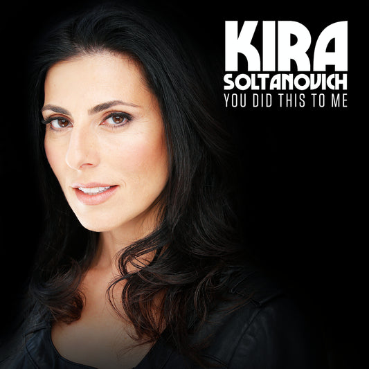 Kira Soltanovich - You Did This to Me - Digital Audio Album