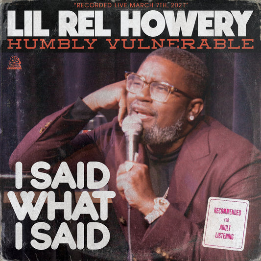 Lil Rel Howeryfeat. Marcus "Truth" Fitzgerald - Humbly Vulnerable: I Said What I Said - Digital Audio Album