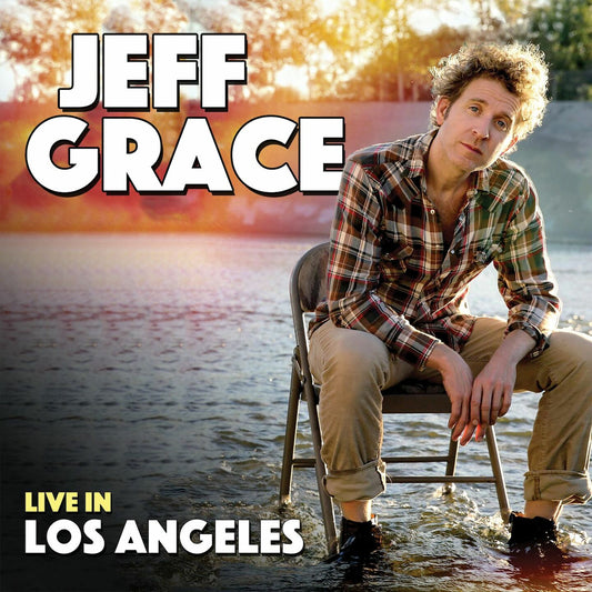 Jeff Grace - Live in Los Angeles - Digital Audio Album