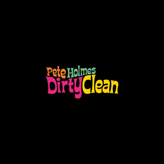Pete Holmes - Dirty Clean LP