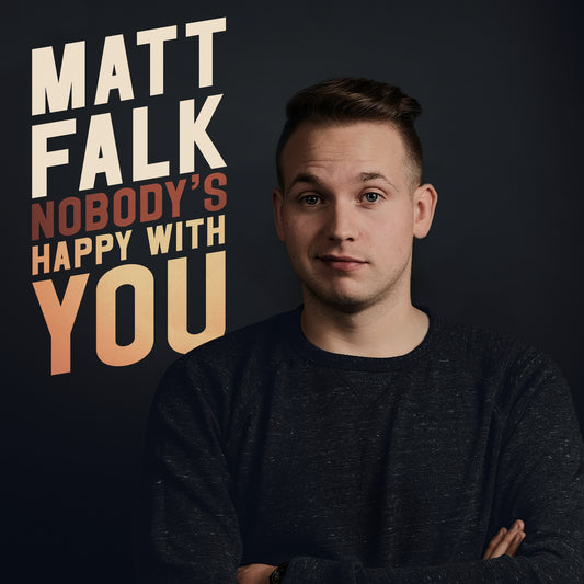 Matt Falk - Nobody's Happy With You - Digital Audio Album