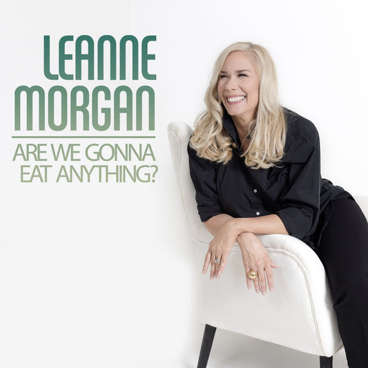 Leanne Morgan - Are We Gonna Eat Anything? - Digital Audio Album