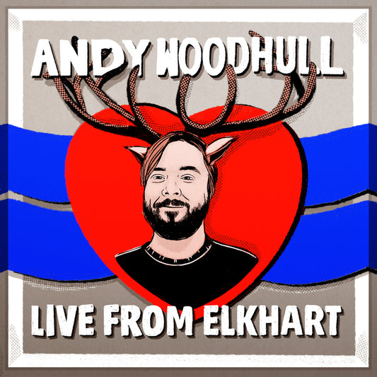 Andy Woodhull - Live from Elkhart - Digital Audio Album