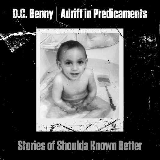 DC Benny - Adrift in Predicaments: Stories of Shoulda Known Better - Digital Audio Album