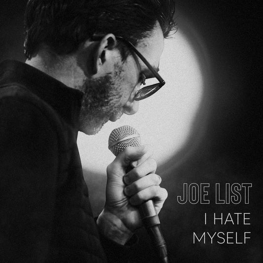 Joe List - I Hate Myself - Digital Audio Album