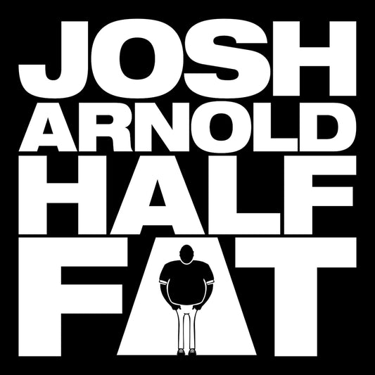 Josh Arnold - Half Fat - Digital Audio Album