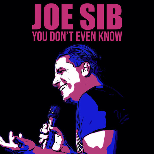 Joe Sib - You Don't Even Know - Digital Audio Album