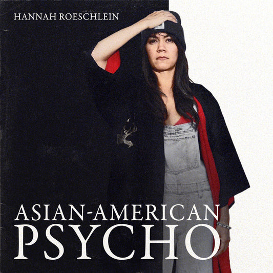 Hannah Roeschlein - Asian-American Psycho - Digital Audio Album