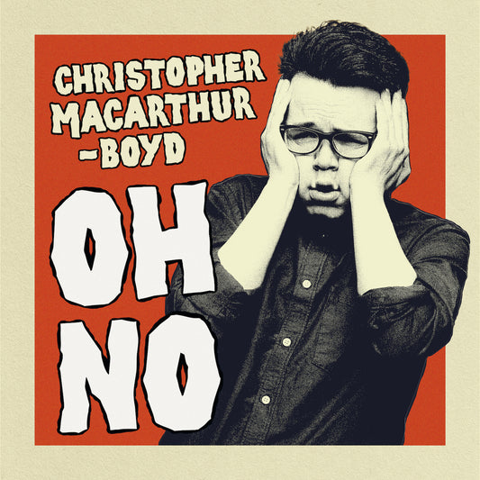 Christopher Macarthur-Boyd - Oh No - Digital Audio Album