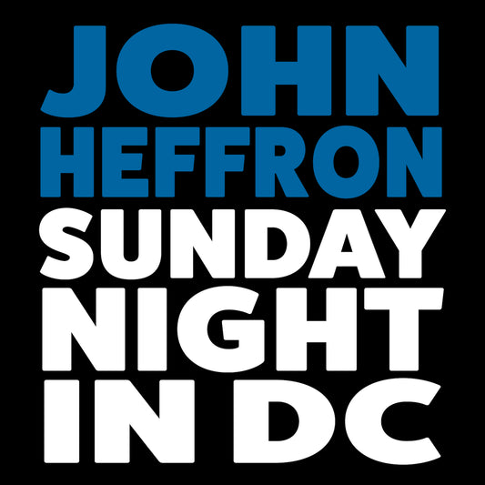 John Heffron - Sunday Night in DC - Digital Audio Album