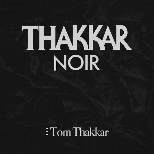 Tom Thakkar - Thakkar Noir - Digital Audio Album