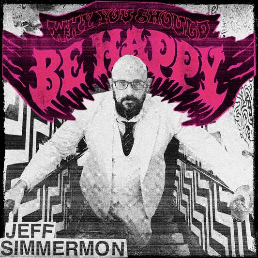 Jeff Simmermon - Why You Should Be Happy - Digital Audio Album