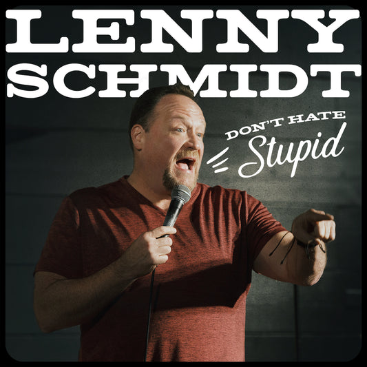 Lenny Schmidt - Don't Hate Stupid - Digital Audio Album