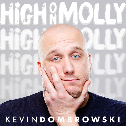 Kevin Dombrowski - High On Molly - Digital Audio Album