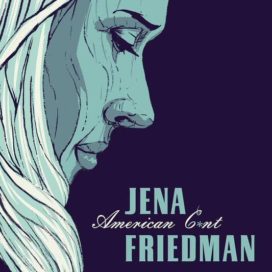 Jena Friedman - American Cunt - Digital Audio Album