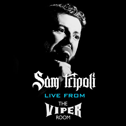 Sam Tripoli - Live From The Viper Room: Zero Fucks / Armogeddon - Digital Audio Album