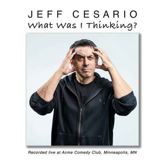 Jeff Cesario - What Was I Thinking? - Digital Audio Album