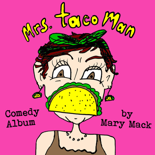 Mary Mack - Mrs. Taco Man - Digital Audio Album